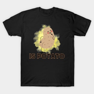 Is Potato [H] T-Shirt